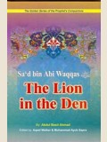Sa`d bin Abi Waqqas- The Lion in the Den