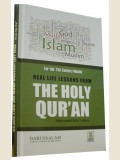 Real Life Lessons from the Holy Qur'an : for the 21st Century Muslim