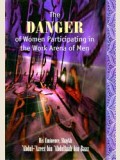 The Danger of Women Participating in the Work Arena of Men