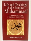 Life and Teachings of the Prophet Muhammad: Its Relevance In A Global Context