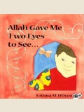 Allah Gave Me Two Eyes to See